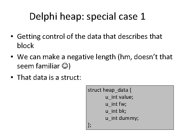 Delphi heap: special case 1 • Getting control of the data that describes that