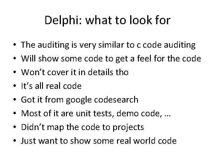 Delphi: what to look for • • The auditing is very similar to c