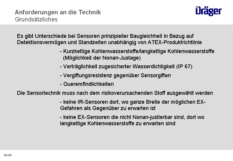 Anforderungen an die Technik Grundsätzliches Es gibt Unterschiede bei Sensoren prinzipieller Baugleichheit in Bezug