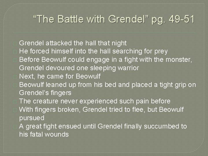 “The Battle with Grendel” pg. 49 -51 Grendel attacked the hall that night �