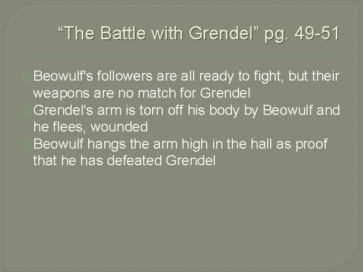 “The Battle with Grendel” pg. 49 -51 � Beowulf's followers are all ready to