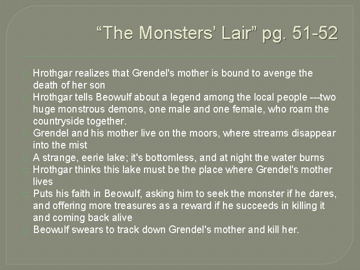 “The Monsters’ Lair” pg. 51 -52 � � � � Hrothgar realizes that Grendel's
