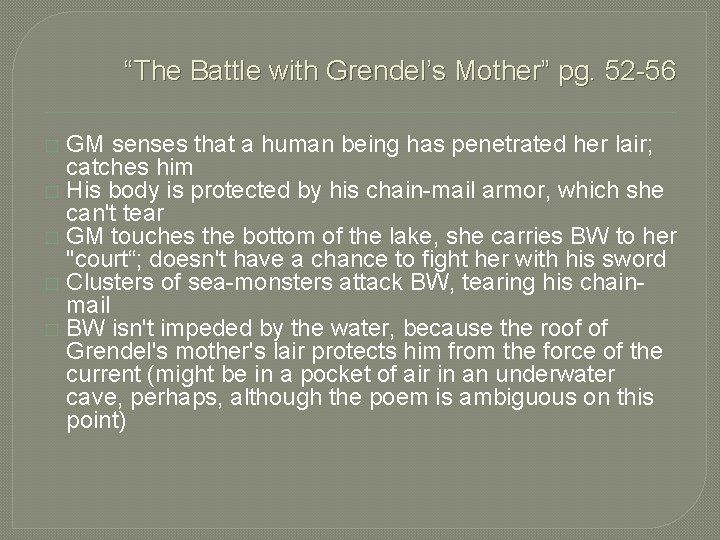 “The Battle with Grendel’s Mother” pg. 52 -56 GM senses that a human being