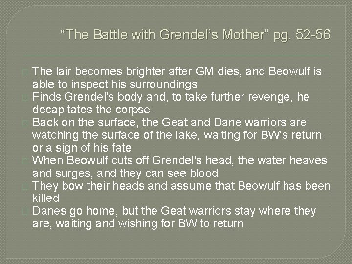 “The Battle with Grendel’s Mother” pg. 52 -56 The lair becomes brighter after GM