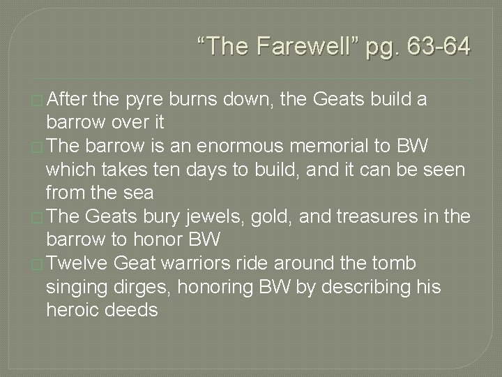 “The Farewell” pg. 63 -64 � After the pyre burns down, the Geats build