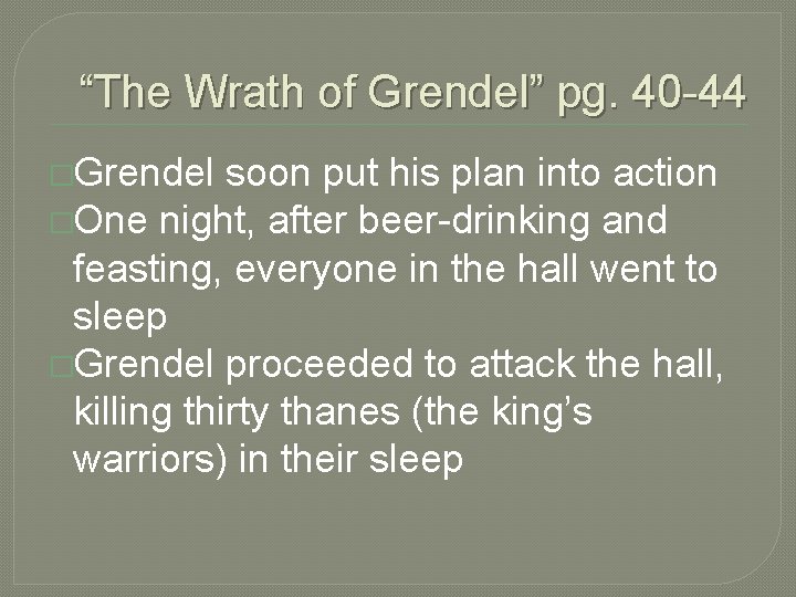 “The Wrath of Grendel” pg. 40 -44 �Grendel soon put his plan into action