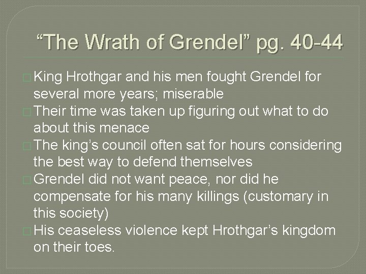 “The Wrath of Grendel” pg. 40 -44 � King Hrothgar and his men fought