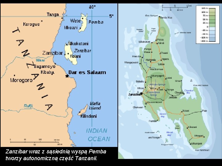 Zanzibar wraz z sąsiednią wyspą Pemba tworzy autonomiczną część Tanzanii. 