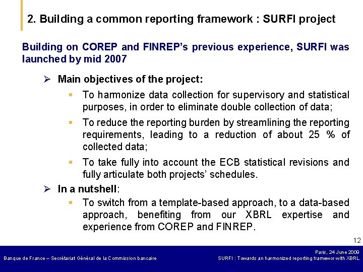 2. Building a common reporting framework : SURFI project Building on COREP and FINREP’s