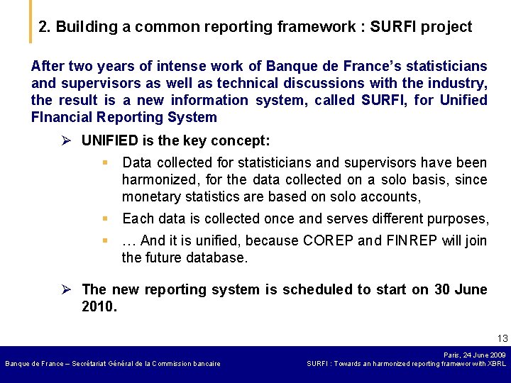 2. Building a common reporting framework : SURFI project After two years of intense