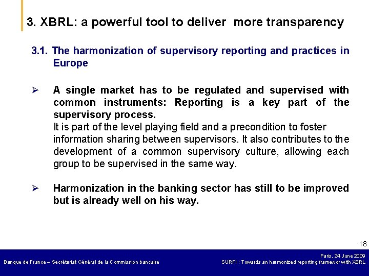 3. XBRL: a powerful tool to deliver more transparency 3. 1. The harmonization of