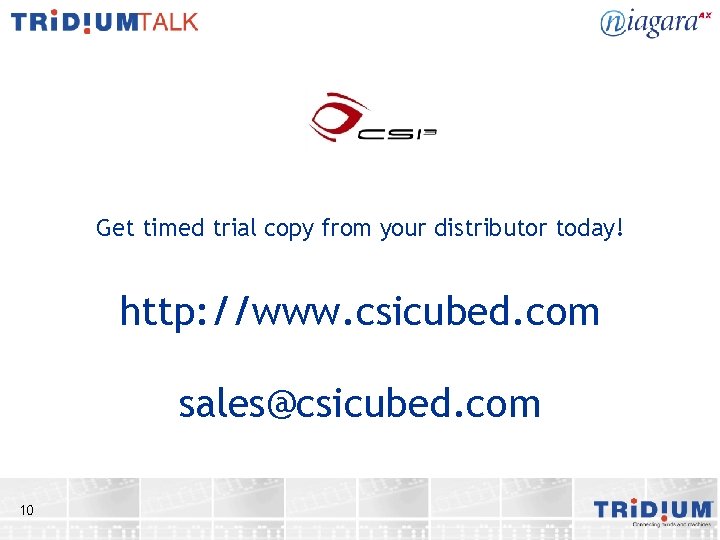 Get timed trial copy from your distributor today! http: //www. csicubed. com sales@csicubed. com
