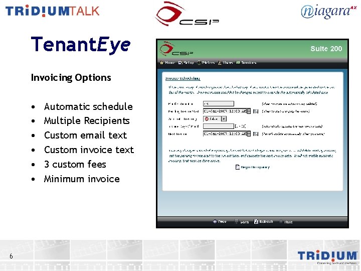 Tenant. Eye Invoicing Options • • • 6 Automatic schedule Multiple Recipients Custom email
