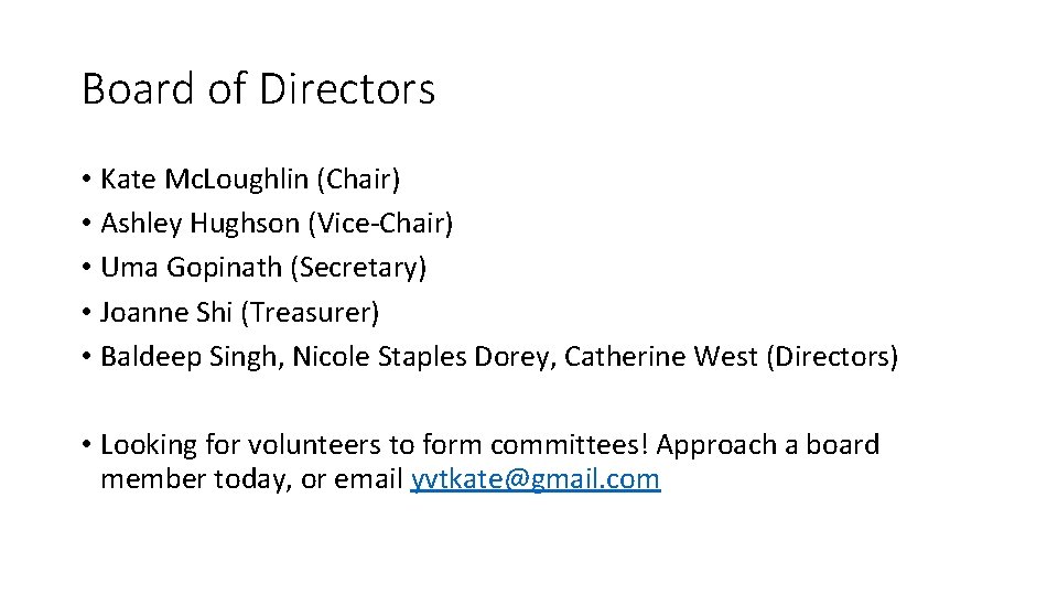 Board of Directors • Kate Mc. Loughlin (Chair) • Ashley Hughson (Vice-Chair) • Uma