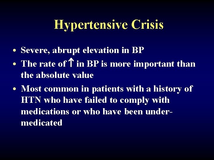 Hypertensive Crisis • Severe, abrupt elevation in BP • The rate of in BP