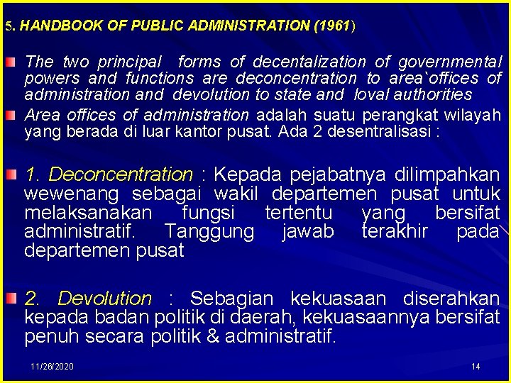 5. HANDBOOK OF PUBLIC ADMINISTRATION (1961) The two principal forms of decentalization of governmental