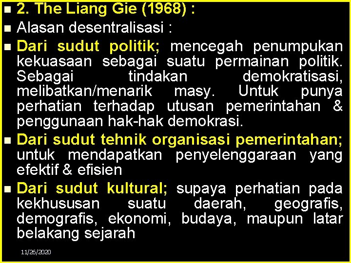 n n n 2. The Liang Gie (1968) : Alasan desentralisasi : Dari sudut