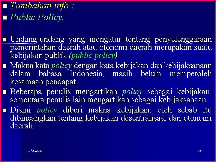 Tambahan info : n Public Policy. n n n Undang-undang yang mengatur tentang penyelenggaraan