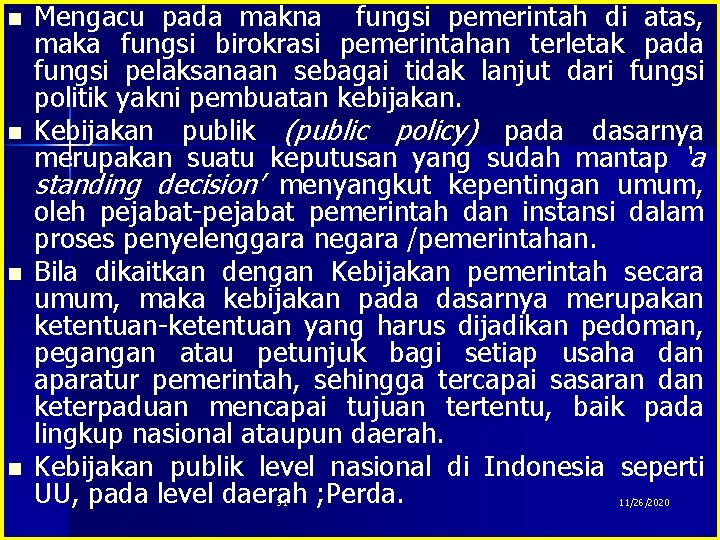 n n Mengacu pada makna fungsi pemerintah di atas, maka fungsi birokrasi pemerintahan terletak