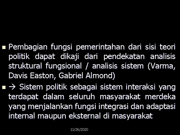 Pembagian fungsi pemerintahan dari sisi teori politik dapat dikaji dari pendekatan analisis struktural fungsional