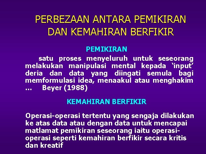 PERBEZAAN ANTARA PEMIKIRAN DAN KEMAHIRAN BERFIKIR PEMIKIRAN satu proses menyeluruh untuk seseorang melakukan manipulasi