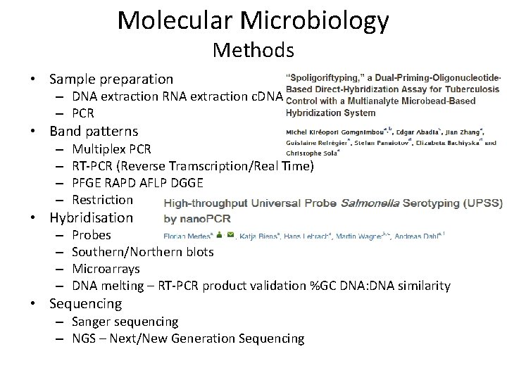 Molecular Microbiology Methods • Sample preparation – DNA extraction RNA extraction c. DNA –