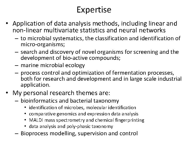 Expertise • Application of data analysis methods, including linear and non-linear multivariate statistics and