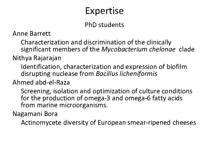 Expertise Ph. D students Anne Barrett Characterization and discrimination of the clinically significant members