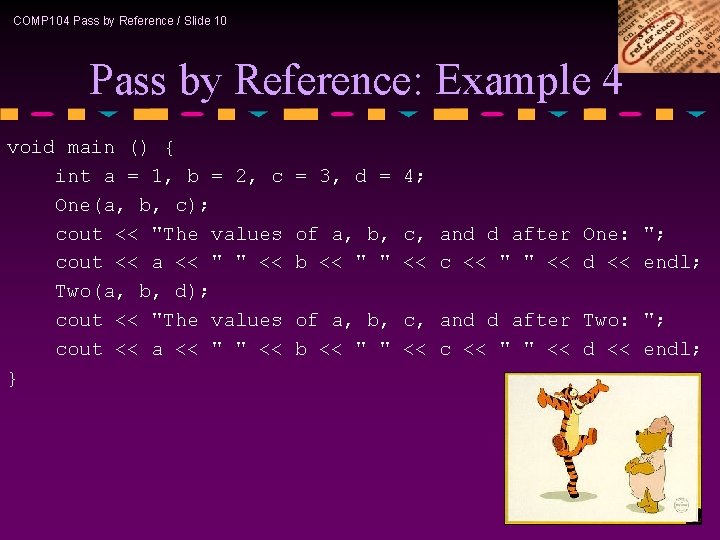 COMP 104 Pass by Reference / Slide 10 Pass by Reference: Example 4 void