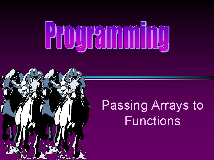 Passing Arrays to Functions 