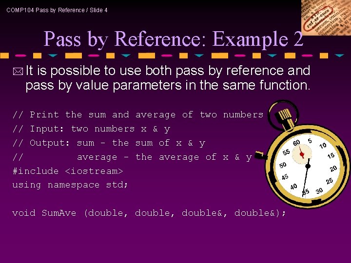 COMP 104 Pass by Reference / Slide 4 Pass by Reference: Example 2 *