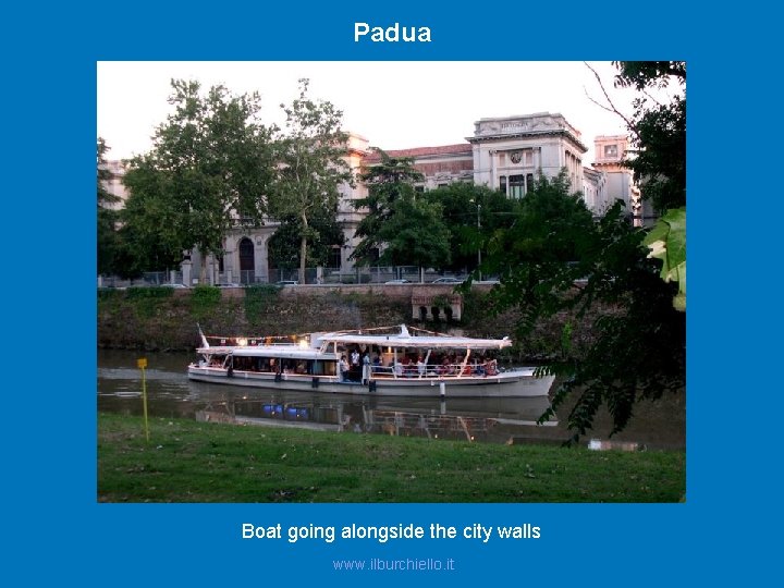 Padua Boat going alongside the city walls www. ilburchiello. it 