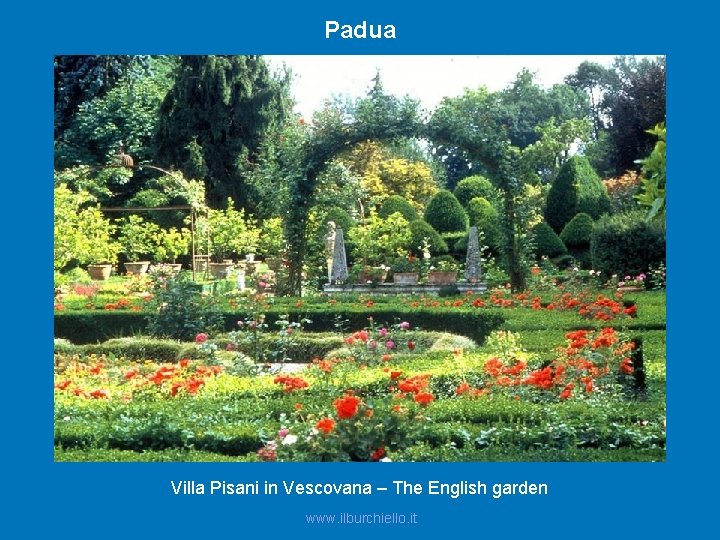 Padua Villa Pisani in Vescovana – The English garden www. ilburchiello. it 