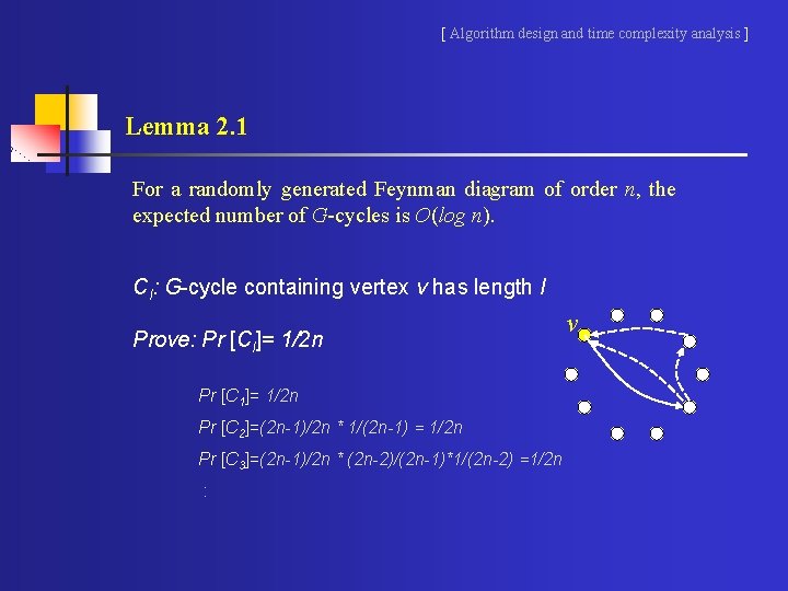 [ Algorithm design and time complexity analysis ] Lemma 2. 1 For a randomly