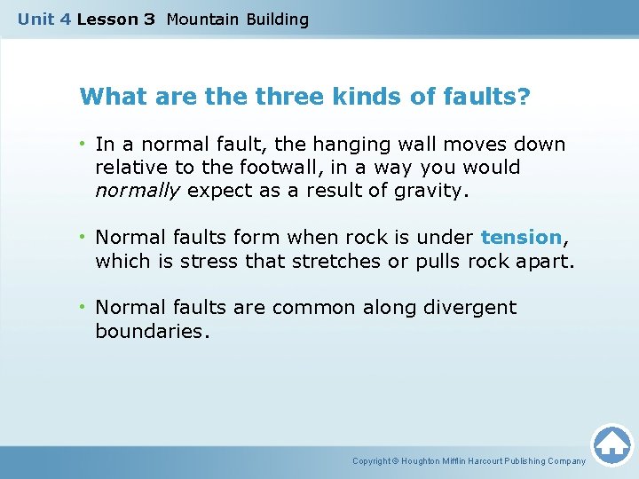 Unit 4 Lesson 3 Mountain Building What are three kinds of faults? • In