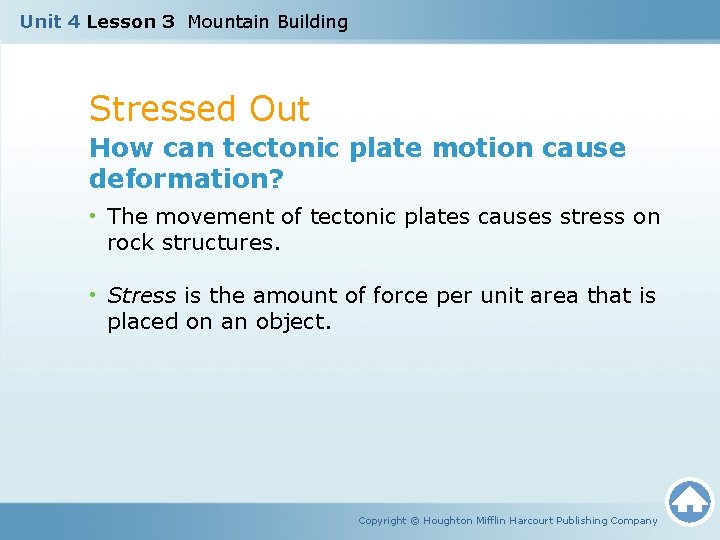 Unit 4 Lesson 3 Mountain Building Stressed Out How can tectonic plate motion cause