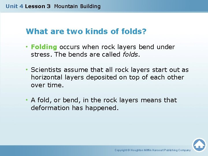 Unit 4 Lesson 3 Mountain Building What are two kinds of folds? • Folding