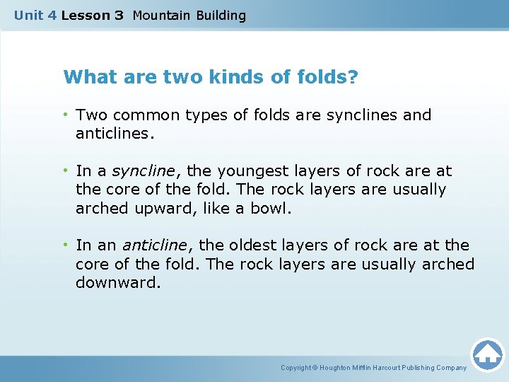 Unit 4 Lesson 3 Mountain Building What are two kinds of folds? • Two