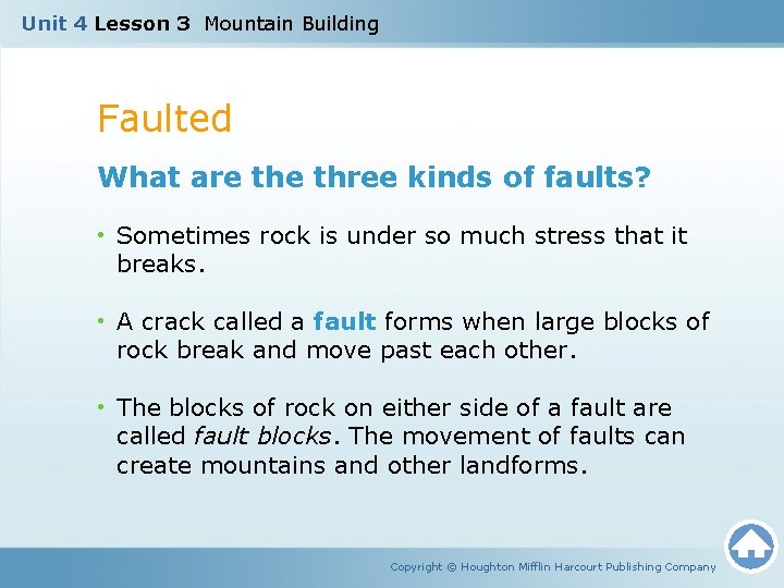 Unit 4 Lesson 3 Mountain Building Faulted What are three kinds of faults? •