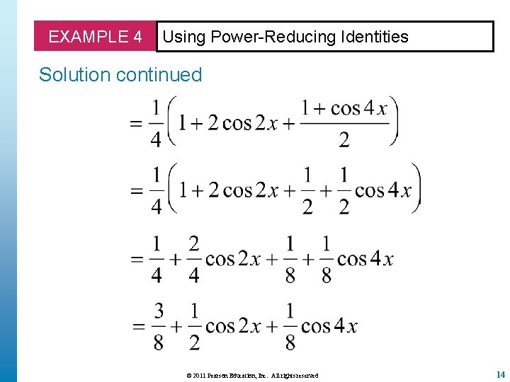 EXAMPLE 4 Using Power-Reducing Identities Solution continued © 2011 Pearson Education, Inc. All rights