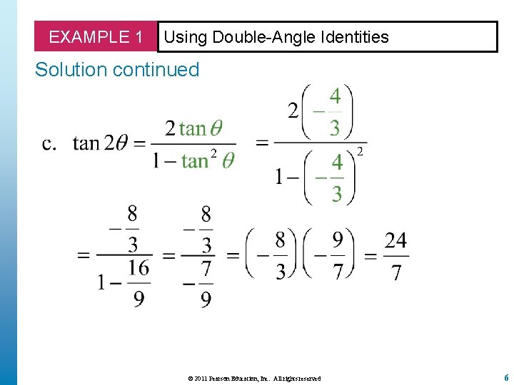 EXAMPLE 1 Using Double-Angle Identities Solution continued © 2011 Pearson Education, Inc. All rights