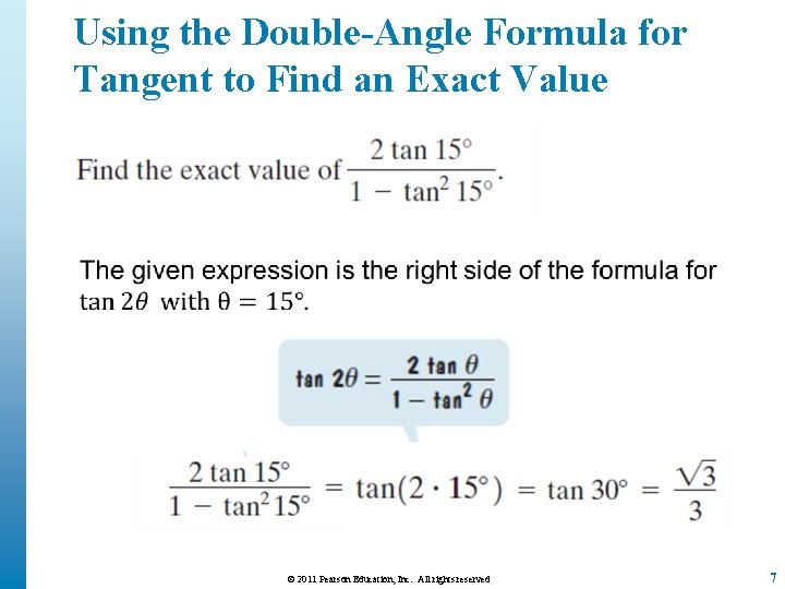 Using the Double-Angle Formula for Tangent to Find an Exact Value © 2011 Pearson