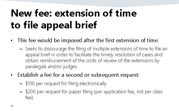 New fee: extension of time to file appeal brief • This fee would be