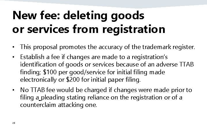 New fee: deleting goods or services from registration • This proposal promotes the accuracy