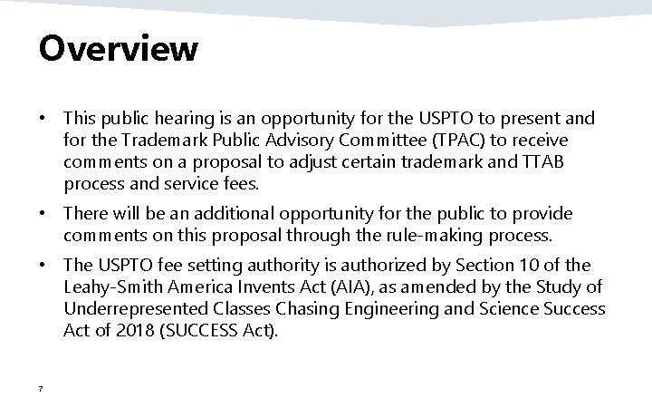 Overview • This public hearing is an opportunity for the USPTO to present and