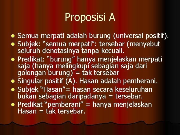 Proposisi A l l l Semua merpati adalah burung (universal positif). Subjek: “semua merpati”: