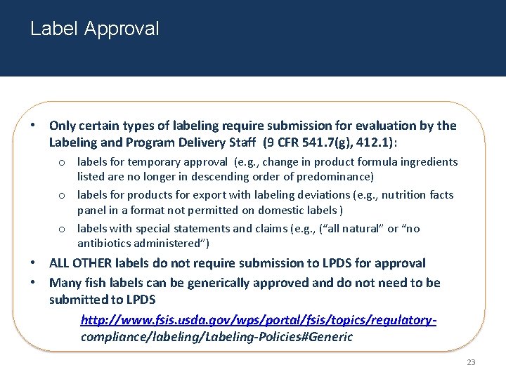 Label Approval • Only certain types of labeling require submission for evaluation by the Label Approval • Only certain types of labeling require submission for evaluation by the
