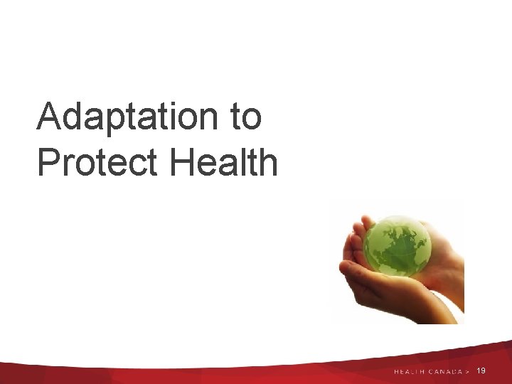 Adaptation to Protect Health 19 