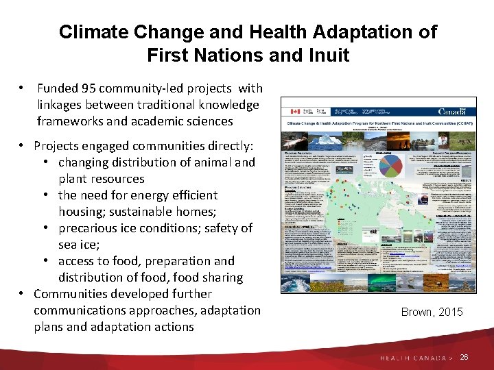 Climate Change and Health Adaptation of First Nations and Inuit • Funded 95 community-led