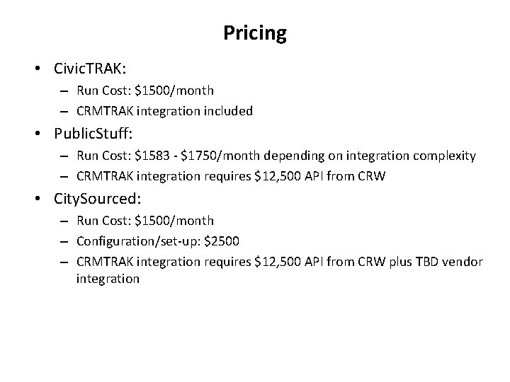 Pricing • Civic. TRAK: – Run Cost: $1500/month – CRMTRAK integration included • Public.